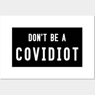 Don't be a covidiot Posters and Art